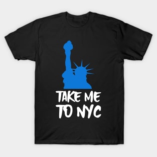 take me to nyc T-Shirt